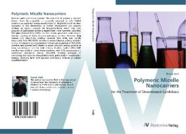 Polymeric Micelle Nanocarriers di Ronak Vakil edito da AV Akademikerverlag