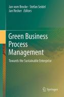 Green Business Process Management edito da Springer Berlin Heidelberg