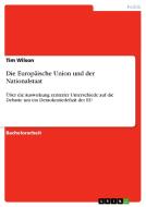 Die Europäische Union und der Nationalstaat di Tim Wilson edito da GRIN Verlag