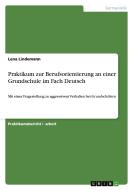 Praktikum zur Berufsorientierung an einer Grundschule im Fach Deutsch di Lena Lindemann edito da GRIN Publishing