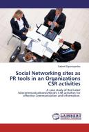 Social Networking sites as PR tools in an Organizations CSR activities di Gabriel Oguntoyinbo edito da LAP Lambert Academic Publishing