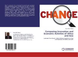 Comparing Innovation And Economic Activities Of Africa And Asia di Mwiya Bruce M K edito da Lap Lambert Academic Publishing