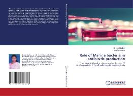Role of Marine bacteria in antibiotic production di R. Jaya Madhuri, C. Krishna Kumari edito da LAP Lambert Academic Publishing
