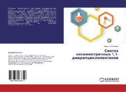 Sintez nesimmetrichnykh 1,1-diariltsiklopentanov di Dmitriy Pisanenko edito da LAP Lambert Academic Publishing