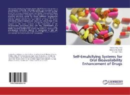 Self-Emulsifying Systems for Oral Bioavailability Enhancement of Drugs di Suryakanta Swain, Niranjan Patra edito da LAP Lambert Academic Publishing