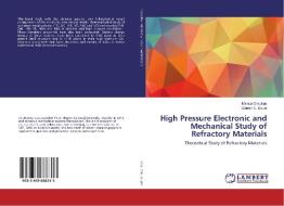 High Pressure Electronic and Mechanical Study of Refractory Materials di Mamta Chauhan, Dinesh C. Gupta edito da LAP Lambert Academic Publishing