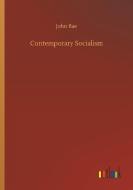 Contemporary Socialism di John Rae edito da Outlook Verlag