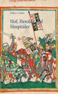 Hof, Herolde und Hospitäler di Robert A. Schüler edito da Books on Demand