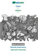 BABADADA black-and-white, Polski - italiano, Slownik ilustrowany - dizionario illustrato di Babadada Gmbh edito da Babadada