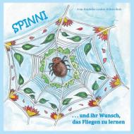 Spinni und ihr Wunsch, das Fliegen zu lernen di Antje Lindner edito da Books on Demand