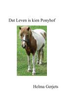 Dat Leven is kien Ponyhof di Helma Gerjets edito da Books on Demand