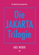Die Jakarta Trilogie di Axel Weber edito da Books on Demand