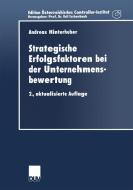 Strategische Erfolgsfaktoren bei der Unternehmensbewertung di Andreas Hinterhuber edito da Deutscher Universitätsverlag