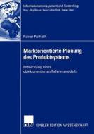 Marktorientierte Planung des Produktsystems di Rainer Paffrath edito da Deutscher Universitätsverlag