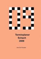 Terminplaner Schach 2009 di Jens-Erik Rudolph edito da Books On Demand