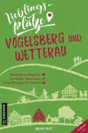 Lieblingsplätze Vogelsberg und Wetterau di Andrea Reidt edito da Gmeiner Verlag