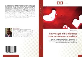 Les visages de la violence dans les romans tchadiens di Bichara Taoussi edito da Editions universitaires europeennes EUE