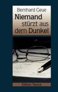 Niemand St Rzt Aus Dem Dunkel di Bernhard Geue edito da Books on Demand