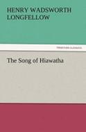 The Song of Hiawatha di Henry Wadsworth Longfellow edito da tredition GmbH