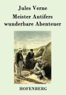 Meister Antifers wunderbare Abenteuer di Jules Verne edito da Hofenberg