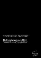 Die Befreiungskriege 1813 di Richard Kralik von Meyrswalden edito da UNIKUM