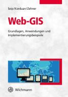 Web-GIS di Christian Seip, Marco L. Zehner, Peter Korduan edito da Wichmann Herbert
