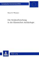 Die Strukturforschung in der Klassischen Archäologie di Hans-H. Wimmer edito da Lang, Peter