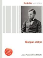 Morgan Dollar di Jesse Russell, Ronald Cohn edito da Book On Demand Ltd.