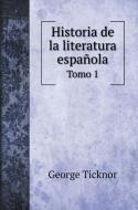 Historia de la literatura española di George Ticknor edito da Book on Demand Ltd.