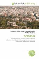 Archanes di #Miller,  Frederic P. Vandome,  Agnes F. Mcbrewster,  John edito da Alphascript Publishing