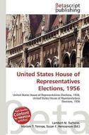 United States House of Representatives Elections, 1956 edito da Betascript Publishing