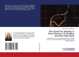 The Quest For Identity In Anne Sexton's To Bedlam And Part Way Back di Anissa Sboui Ben Mohamed edito da Lap Lambert Academic Publishing