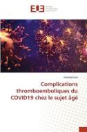 Complications thromboemboliques du COVID19 chez le sujet âgé di Hamida Kwas edito da Éditions universitaires européennes