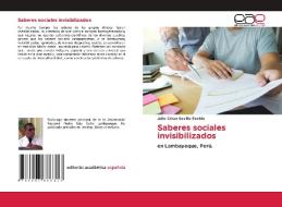 Saberes sociales invisibilizados di Julio César Sevilla Exebio edito da Editorial Académica Española