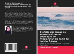 O efeito das jaulas de salmonicultura na população de fitoplâncton da bacia sul do Mar Cáspio di Fatemehsadat Tahami edito da Edições Nosso Conhecimento