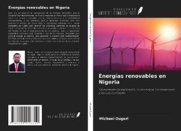 Energías renovables en Nigeria di Michael Dugeri edito da Ediciones Nuestro Conocimiento