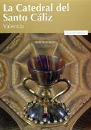 La Catedral del Santo Cáliz de Valencia edito da Milenio Publicaciones S.L.
