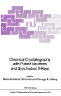 Chemical Crystallography with Pulsed Neutrons and Synchroton X-Rays edito da Springer
