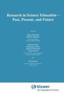 Research in Science Education - Past, Present, and Future edito da Springer Netherlands