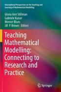 Teaching Mathematical Modelling: Connecting to Research and Practice edito da Springer Netherlands