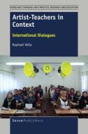Artist-Teachers in Context: International Dialogues di Raphael Vella edito da SENSE PUBL
