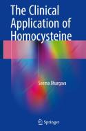 The Clinical Application of Homocysteine di Seema Bhargava edito da Springer Verlag, Singapore