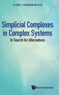Simplicial Complexes in Complex Systems: In Search for Alternatives di Yi Zhao edito da WORLD SCIENTIFIC PUB CO INC