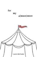 For My A(muse)ment di McCombe Lauren McCombe edito da Independently Published