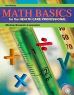 Math Basics for the Health Care Professional [With CDROM] di Michele Benjamin-Lesmeister edito da Prentice Hall