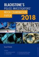 Blackstone's Police Investigators' Mock Examination Paper 2018 di David (Police Training Consultant) Pinfield edito da Oxford University Press