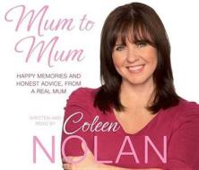 Mum To Mum di Coleen Nolan edito da Pan Macmillan