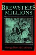Brewster's Millions di George Barr McCutcheon edito da Indiana University Press