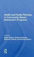 Health And Family Planning In Community-based Distribution Projects edito da Taylor & Francis Ltd