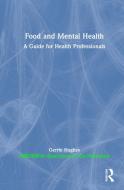 Food And Mental Health di Gerrie Hughes edito da Taylor & Francis Ltd